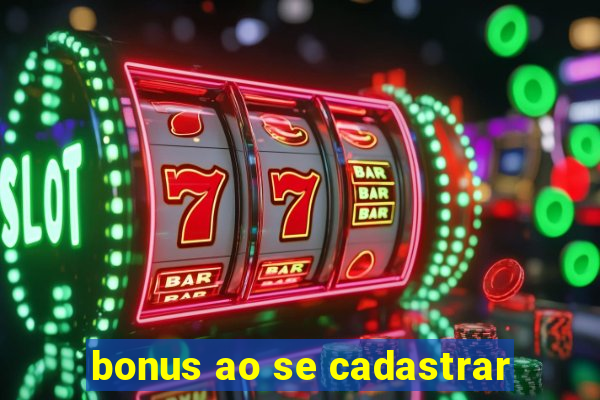 bonus ao se cadastrar