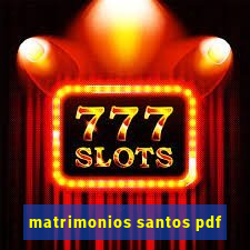 matrimonios santos pdf