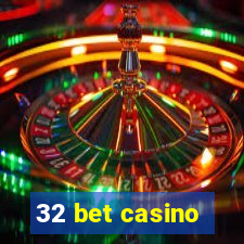 32 bet casino