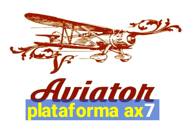 plataforma ax7