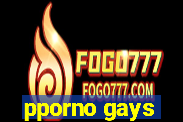 pporno gays