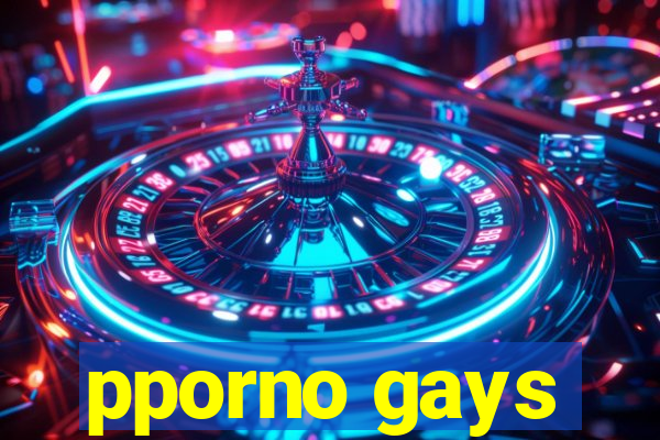 pporno gays