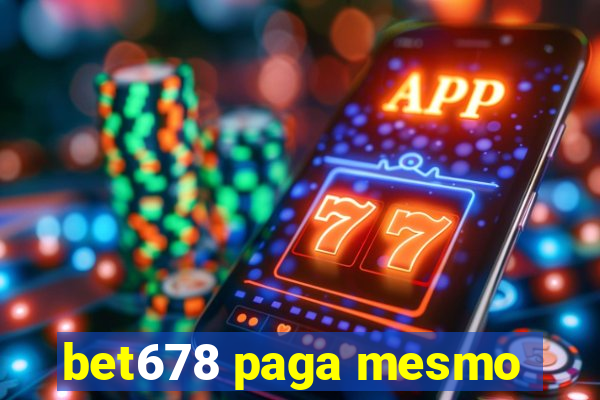 bet678 paga mesmo