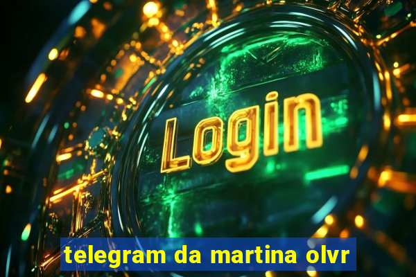 telegram da martina olvr