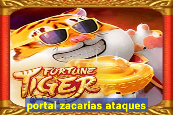 portal zacarias ataques