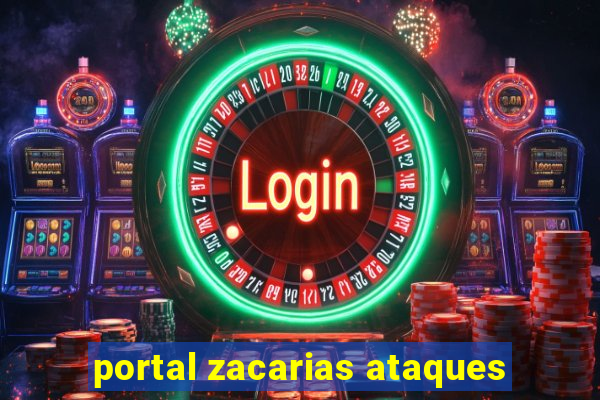 portal zacarias ataques