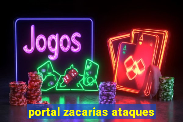 portal zacarias ataques