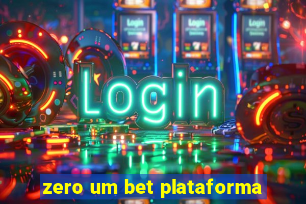 zero um bet plataforma