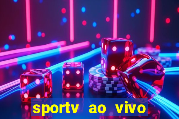 sportv ao vivo multi multicanal