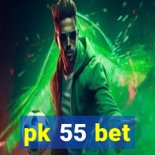 pk 55 bet