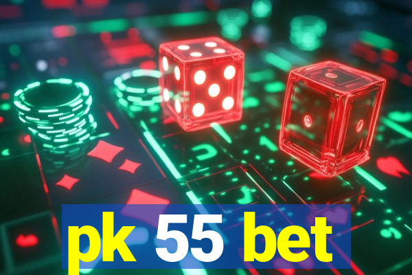 pk 55 bet