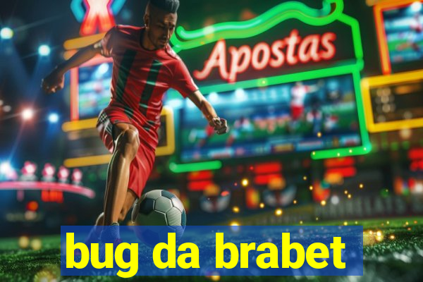 bug da brabet