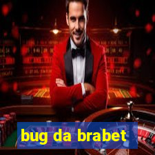 bug da brabet