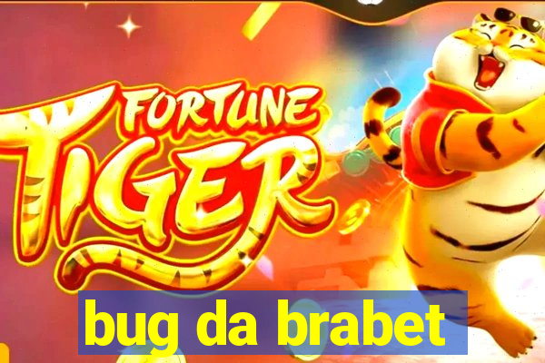 bug da brabet