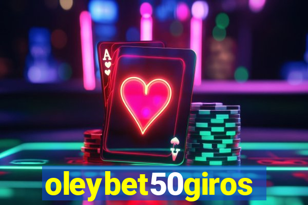 oleybet50giros