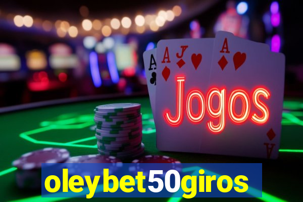 oleybet50giros