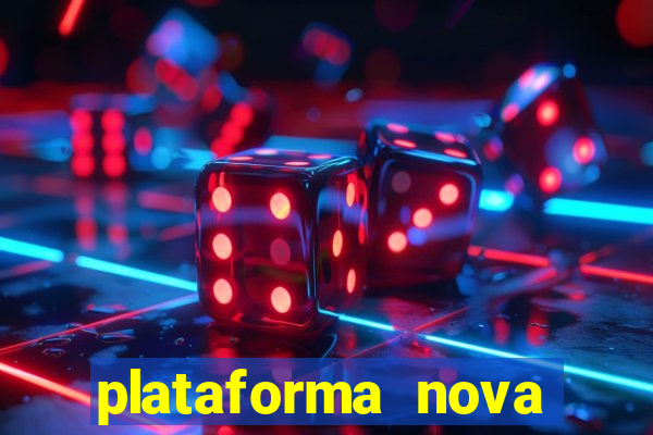 plataforma nova pagando muito hoje