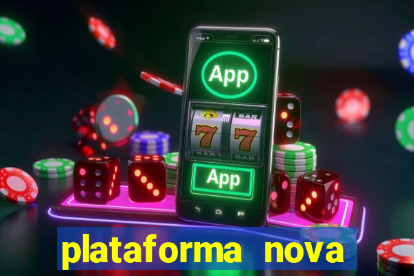 plataforma nova pagando muito hoje