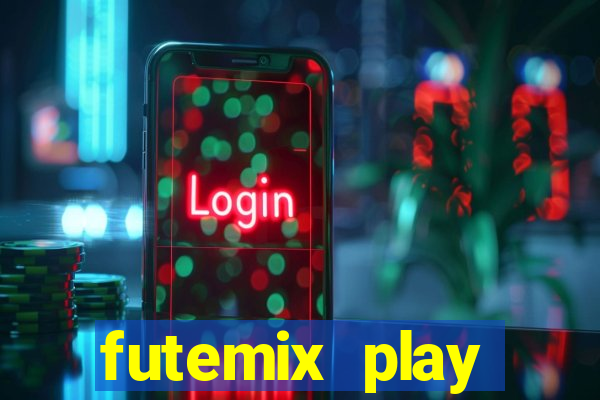 futemix play futebol ao vivo