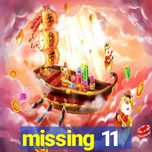 missing 11