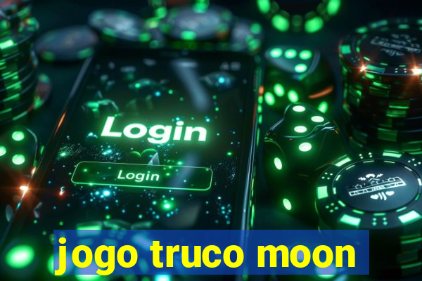 jogo truco moon