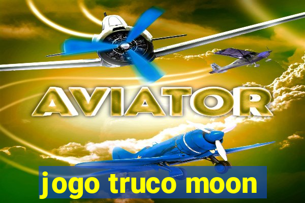 jogo truco moon