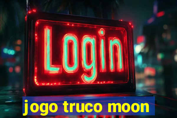 jogo truco moon