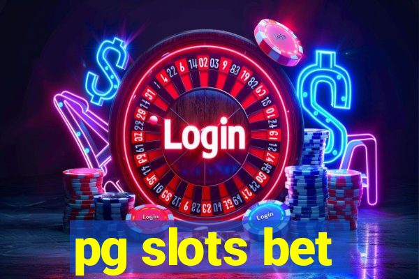 pg slots bet