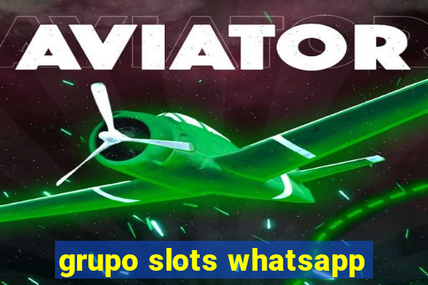 grupo slots whatsapp