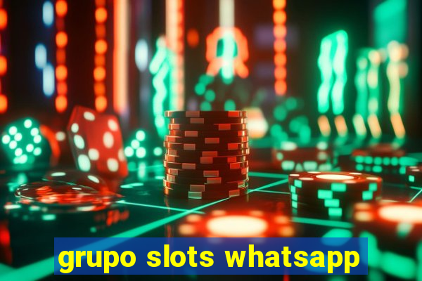 grupo slots whatsapp