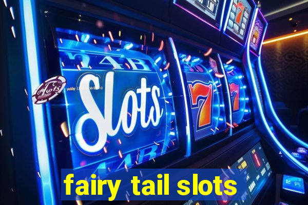 fairy tail slots