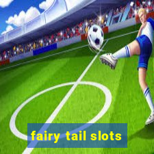 fairy tail slots