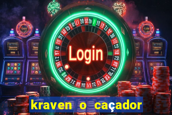 kraven o caçador filme completo dublado download