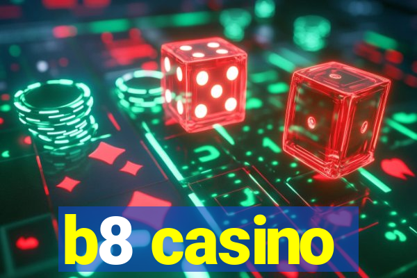 b8 casino