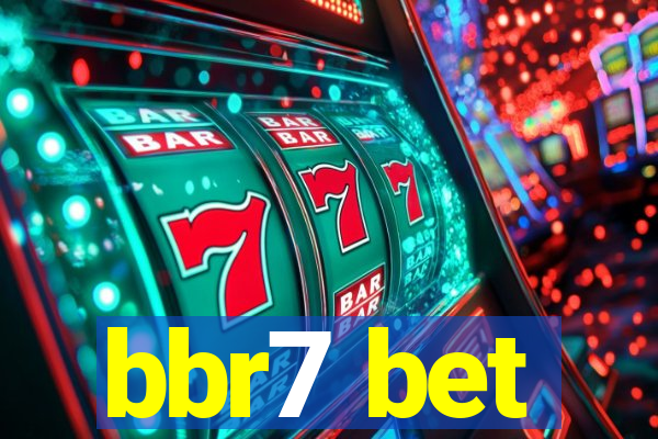 bbr7 bet