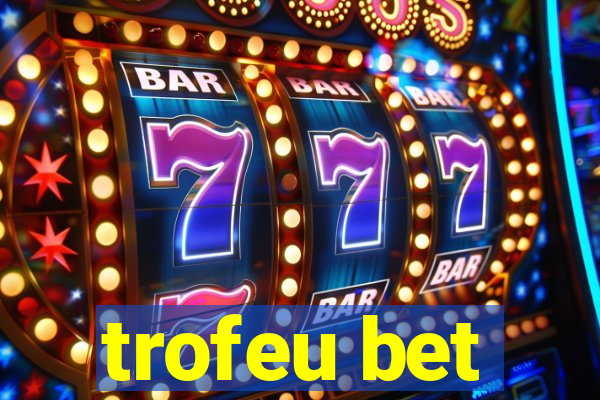 trofeu bet