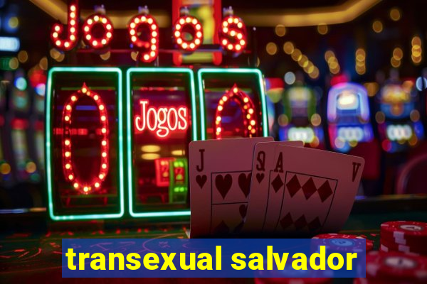 transexual salvador