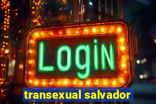 transexual salvador