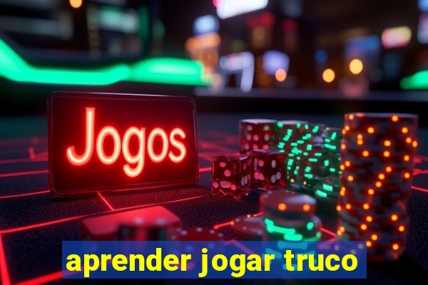 aprender jogar truco