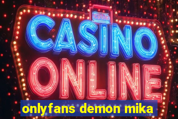 onlyfans demon mika