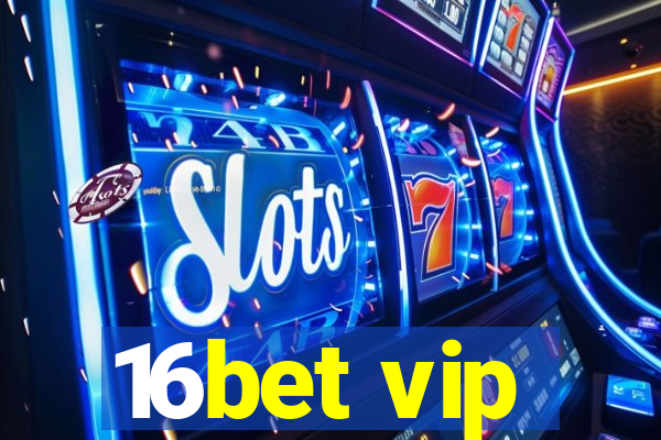 16bet vip