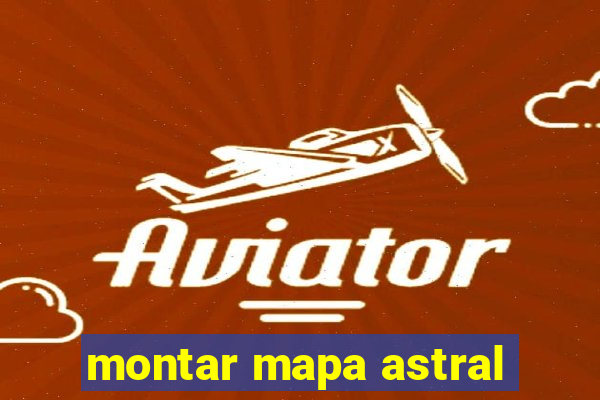 montar mapa astral