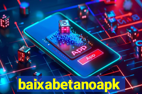 baixabetanoapk