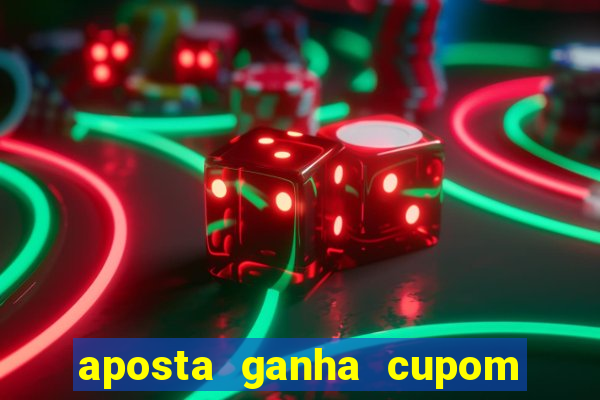 aposta ganha cupom 5 reais