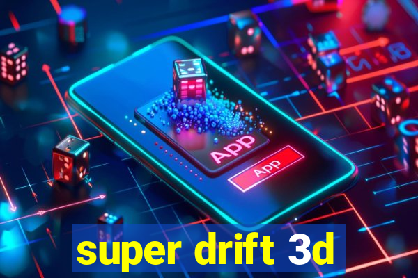 super drift 3d