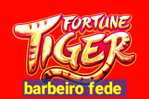 barbeiro fede