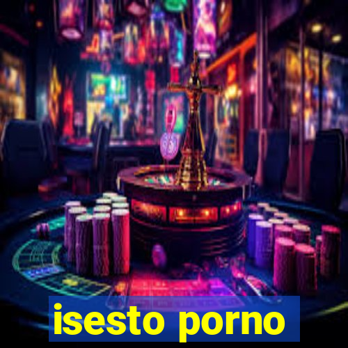 isesto porno