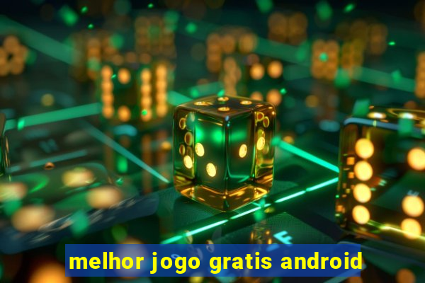 melhor jogo gratis android