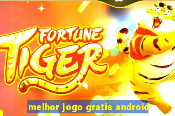 melhor jogo gratis android