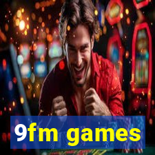 9fm games